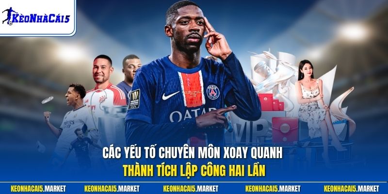 Các yếu tố chuyên môn xoay quanh thành tích lập công hai lần