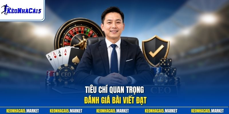 Tiêu chí quan trọng đánh giá bài viết đạt